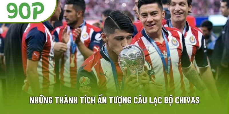 Những thành tích ấn tượng câu lạc bộ Chivas