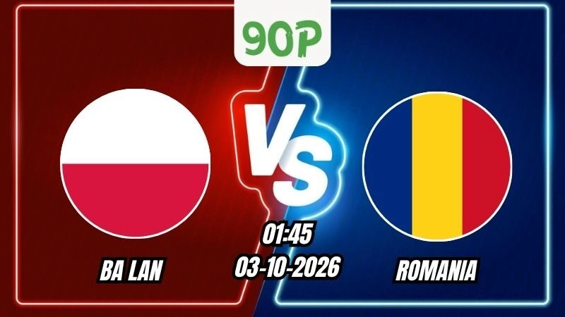 Soi Kèo Ba Lan vs Romania 01h45 – 03/10/2026
