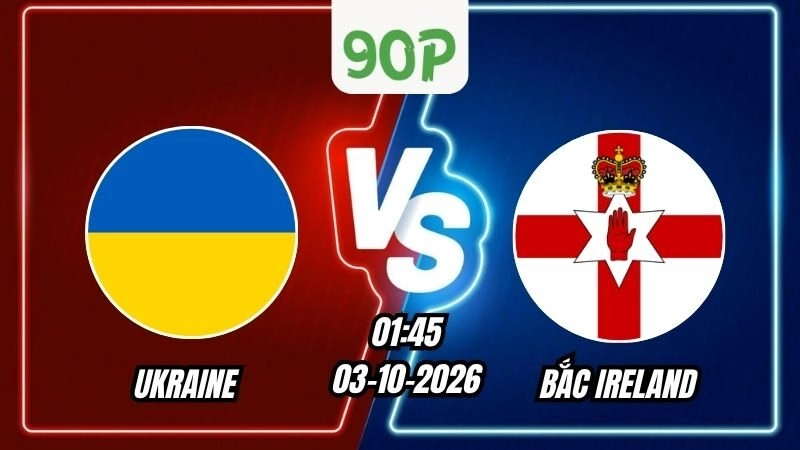 Soi Kèo Ukraine vs Bắc Ireland 01h45 – 03/10/2026