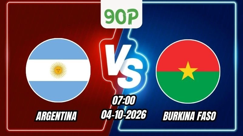 Nhận định Argentina vs Burkina Faso 07h00 ngày 04/10/2026