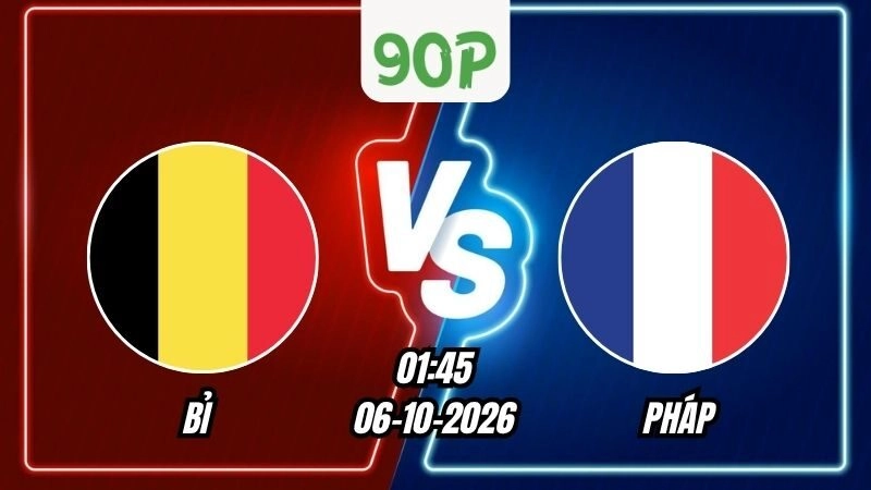 Nhận định Pháp vs Bỉ 01h45 ngày 06/10/2026